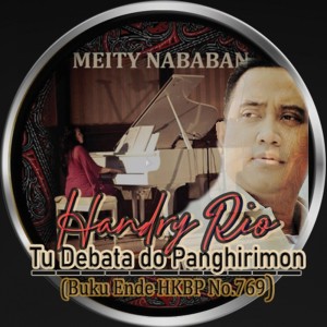 Dengarkan lagu Tu Debata do Panghirimon (BE HKBP No.769) nyanyian Meity Nababan Music dengan lirik
