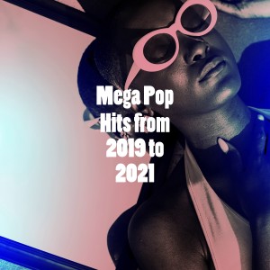Album Mega Pop Hits from 2019 to 2021 from Ultimate Pop Hits!