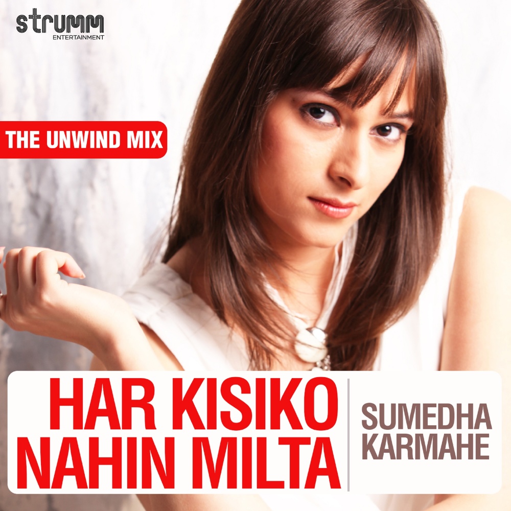 Har Kisiko Nahin Milta (The Unwind Mix)