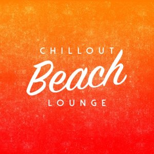 อัลบัม Chillout Beach Lounge ศิลปิน Various Artists