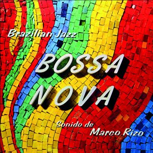 Marco Rizo的專輯Bossa Nova: Brazilian Jazz (Remastered from the Original Somerset Tapes)