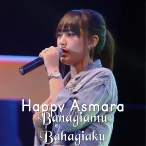 收聽Happy Asmara的Bahagiamu Bahagiaku (其他)歌詞歌曲