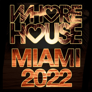 Album Whore House Miami 2022 (Explicit) from Various