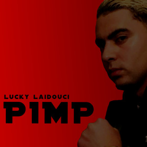 Listen to Pimp (Explicit) song with lyrics from Lucky Laidouci