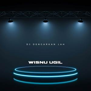 Wisnu Ugil的專輯DJ DENGARKAN LAH