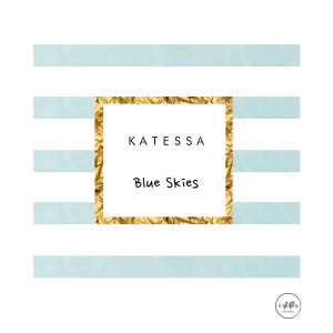 ดาวน์โหลดและฟังเพลง Blue Skies พร้อมเนื้อเพลงจาก Katessa