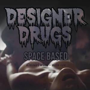 Space Based dari Designer Drugs