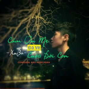 ดาวน์โหลดและฟังเพลง Cảm Ơn Mẹ Đã Vẽ Cuộc Đời Con (Remix) พร้อมเนื้อเพลงจาก XuBa