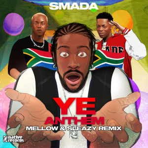 收听Smada的Ye Anthem (Mellow & Sleazy Remix|Explicit)歌词歌曲