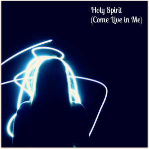 Listen to Holy Spirit (Come Live in Me) song with lyrics from Brian McCarthy