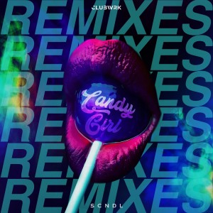 收聽SCNDL的Candy Girl (Andy Murphy Remix)歌詞歌曲