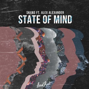 ดาวน์โหลดและฟังเพลง State of Mind พร้อมเนื้อเพลงจาก Skiins