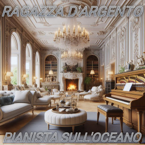 Pianista sull'Oceano的專輯Ragazza D'Argento