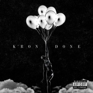 ดาวน์โหลดและฟังเพลง Done (Explicit) พร้อมเนื้อเพลงจาก K'ron