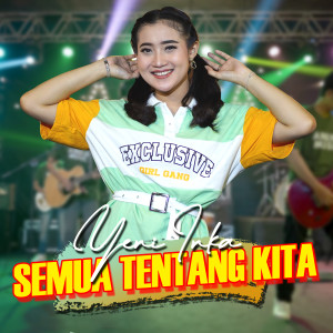 收聽Yeni Inka的Semua Tentang Kita歌詞歌曲