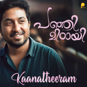 Listen to Kaanatheeram (From "Panjimittayi") song with lyrics from Prasanth Mohan M P