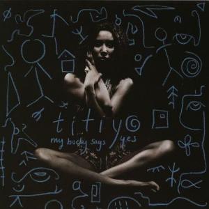 ดาวน์โหลดและฟังเพลง My Body Says Yes (Instrumental) พร้อมเนื้อเพลงจาก Titiyo