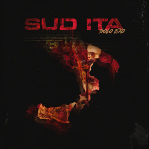 Listen to SUD ITÀ (Explicit) song with lyrics from Solo Exo