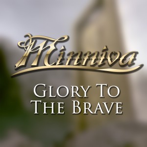 ดาวน์โหลดและฟังเพลง Glory to the Brave พร้อมเนื้อเพลงจาก Minniva