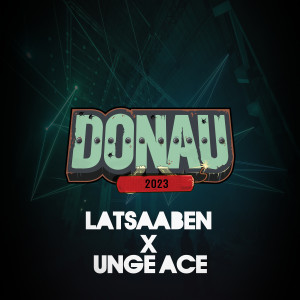 Listen to Donau 2023 song with lyrics from Unge Ace