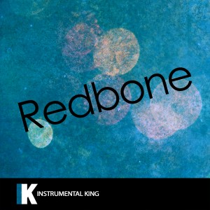 收聽Instrumental King的Redbone (In the Style of Childish Gambino) [Karaoke Version] (In the Style of Childish Gambino|Karaoke Version)歌詞歌曲