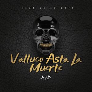 อัลบัม Valluco Asta la Muerte (feat. Smileyisback) (Explicit) ศิลปิน Smileyisback