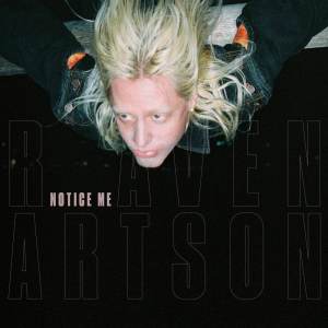 Listen to notice me song with lyrics from Raven Artson