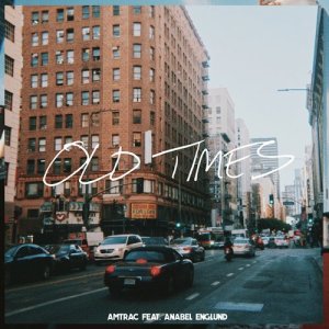 收聽AMTRAC的Old Times (feat. Anabel Englund)歌詞歌曲