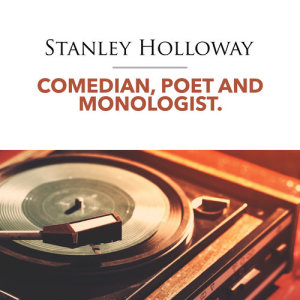Album Comedian, Poet and Monologist from Stanley Holloway