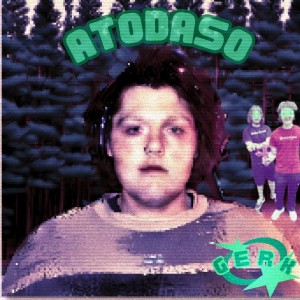ดาวน์โหลดและฟังเพลง Atodaso (Explicit) พร้อมเนื้อเพลงจาก Gerk