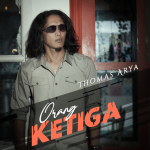 Thomas Arya的专辑Orang Ketiga (Versi Akustik)