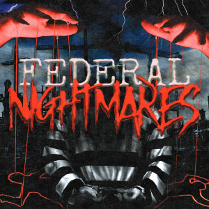 Dengarkan lagu Federal Nightmares (Explicit) nyanyian Luh JaYo dengan lirik
