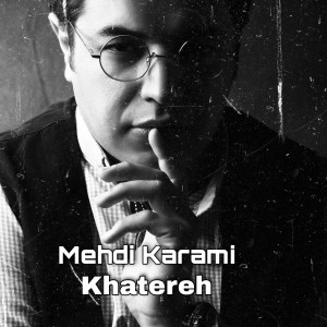 Listen to Khatereh song with lyrics from Mehdi Karami