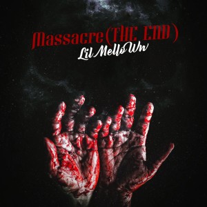 收聽Lil Melloww的Massacre (The End) (Explicit)歌詞歌曲