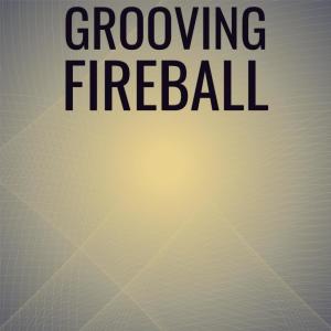 Various Artists的專輯Grooving Fireball