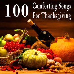 อัลบัม 100 Comforting Songs for Thanksgiving ศิลปิน Patriotic Fathers