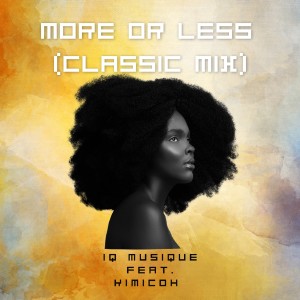 Listen to More Or Less (Garage Dub) song with lyrics from IQ Musique