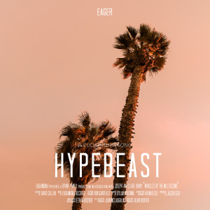 收听Eager的Hypebeast歌词歌曲