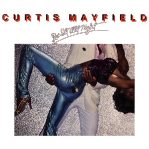 ดาวน์โหลดและฟังเพลง Do It All Night (Long Version) พร้อมเนื้อเพลงจาก Curtis Mayfield