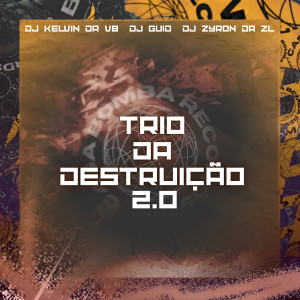 收聽DJ KELVIN DA VB的Trio da Destruição 2.0 (Explicit)歌詞歌曲
