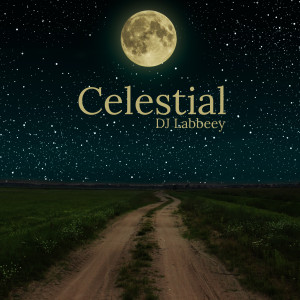 ดาวน์โหลดและฟังเพลง Celestial พร้อมเนื้อเพลงจาก Dj Labbeey
