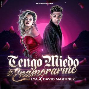 อัลบัม Tengo Miedo A Enamorarme (feat. Lya & David Martinez) ศิลปิน David Martinez