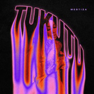Mestiza的專輯Tukutu