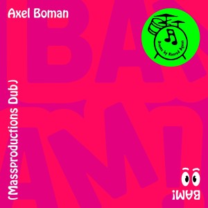 Axel Boman的专辑BAM! (Massproductions Dub)