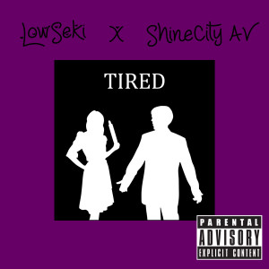 Listen to Tired (Explicit) song with lyrics from LowSeki
