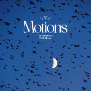 Listen to Motions song with lyrics from Cloud Break