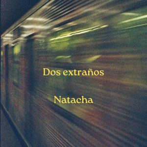 Natacha的專輯Dos Extraños