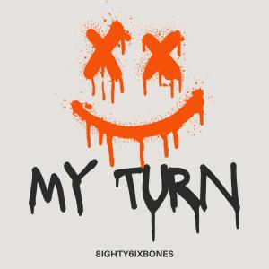 8ighty6ixBones的專輯My Turn (Explicit)