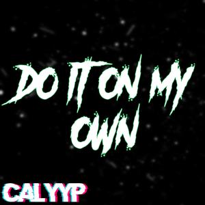 Album Do it on my own from Calyyp