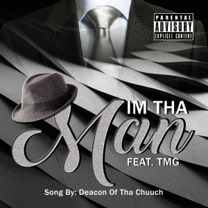 收聽Deacon of Tha Chuuch的I'm tha Man (Explicit)歌詞歌曲